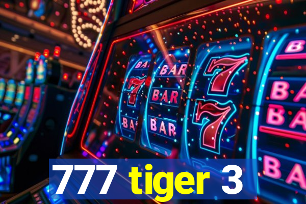 777 tiger 3