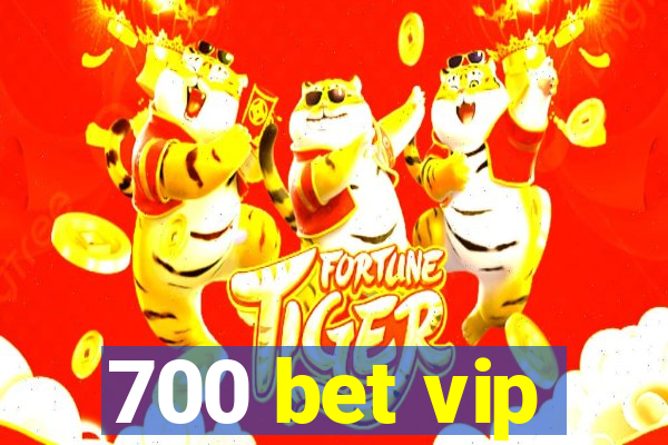 700 bet vip