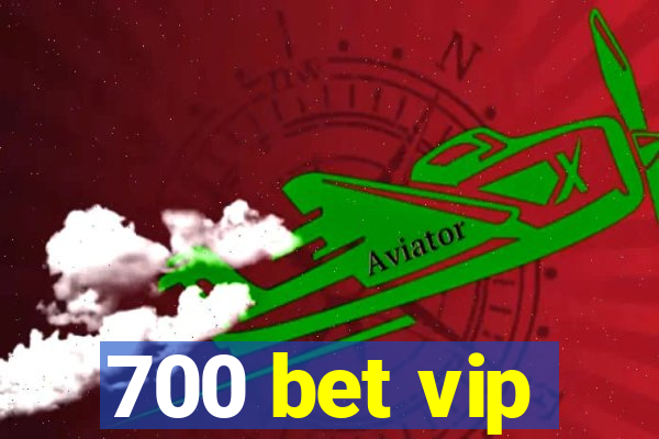 700 bet vip