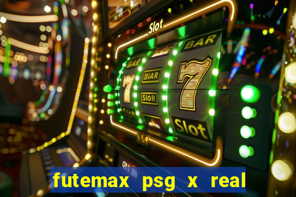 futemax psg x real madrid ao vivo