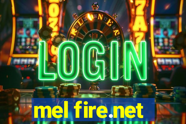 mel fire.net