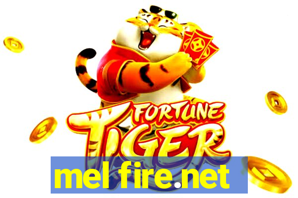 mel fire.net