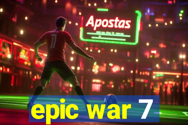 epic war 7