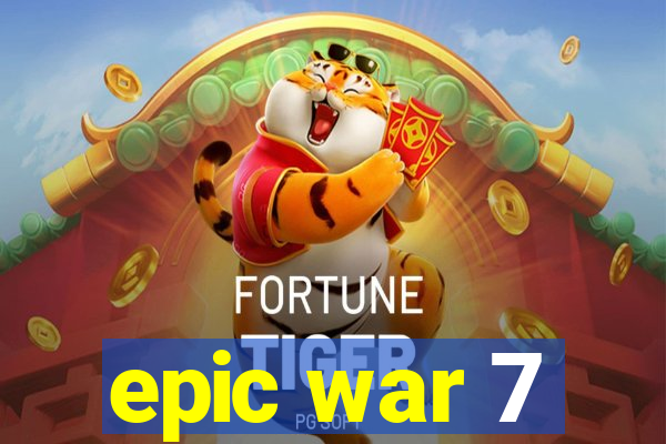 epic war 7