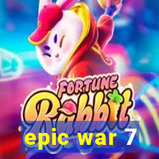 epic war 7