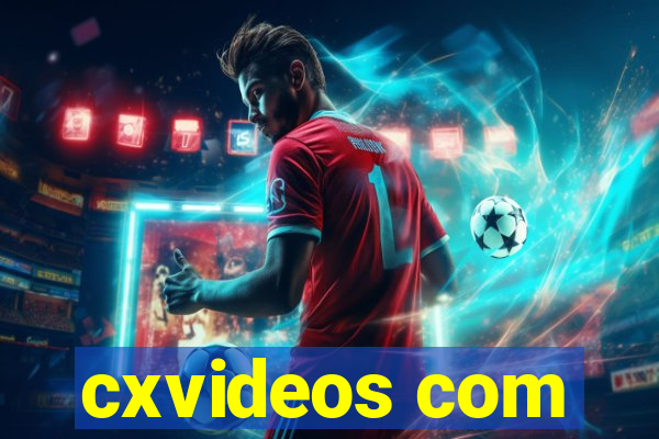 cxvideos com