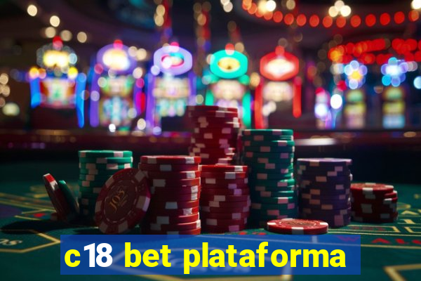 c18 bet plataforma