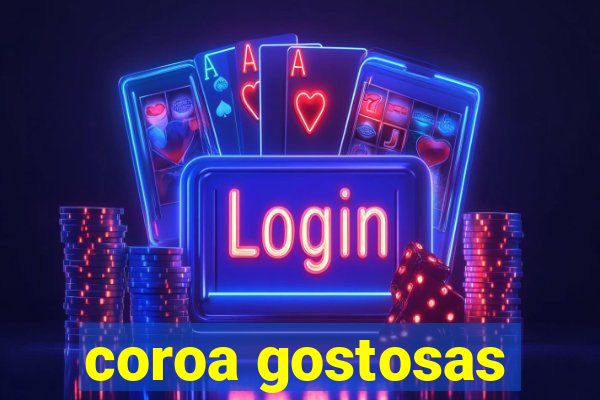 coroa gostosas