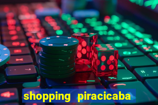 shopping piracicaba - brmalls