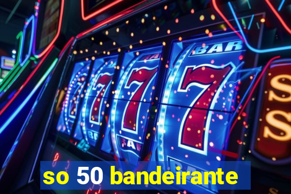 so 50 bandeirante