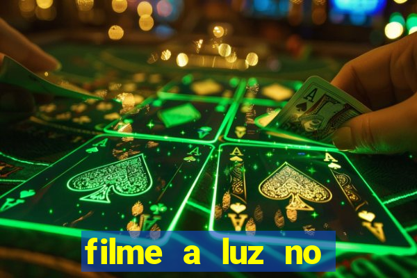 filme a luz no fim do mundo completo dublado