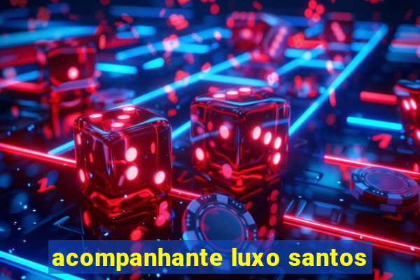 acompanhante luxo santos