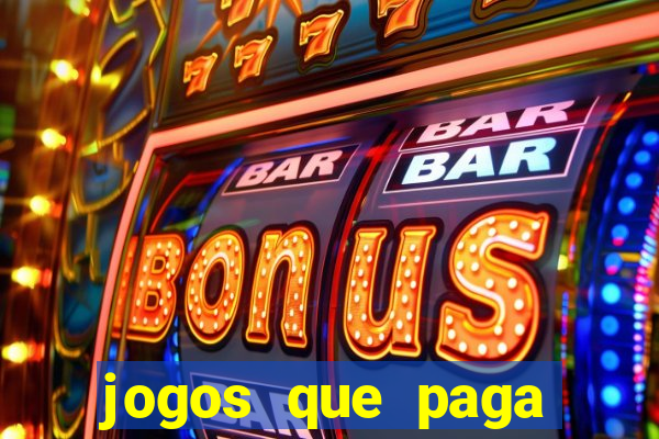 jogos que paga dinheiro de verdade sem depositar