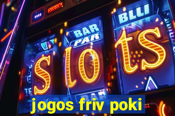 jogos friv poki