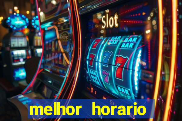 melhor horario jogar fortune tiger