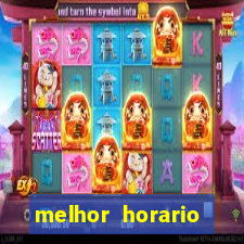 melhor horario jogar fortune tiger