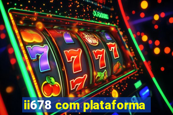 ii678 com plataforma