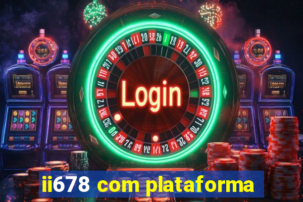 ii678 com plataforma