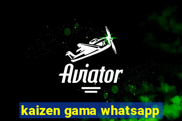 kaizen gama whatsapp