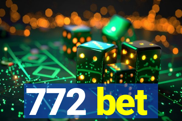 772 bet