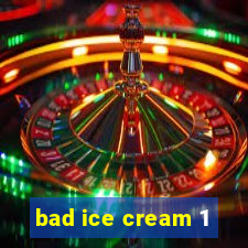 bad ice cream 1