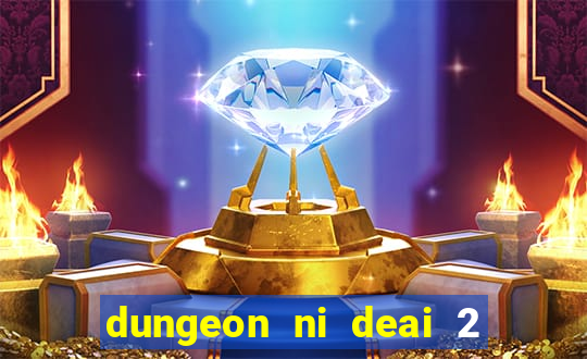 dungeon ni deai 2 temporada dublado meus animes