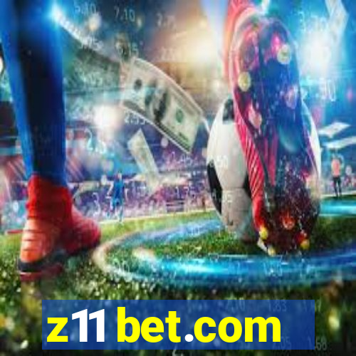 z11 bet.com