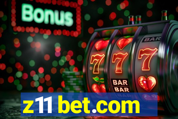 z11 bet.com