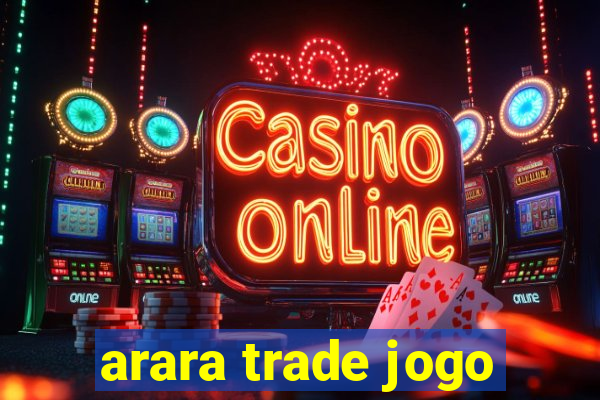 arara trade jogo