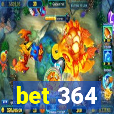 bet 364