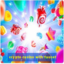 crypto casino with faucet