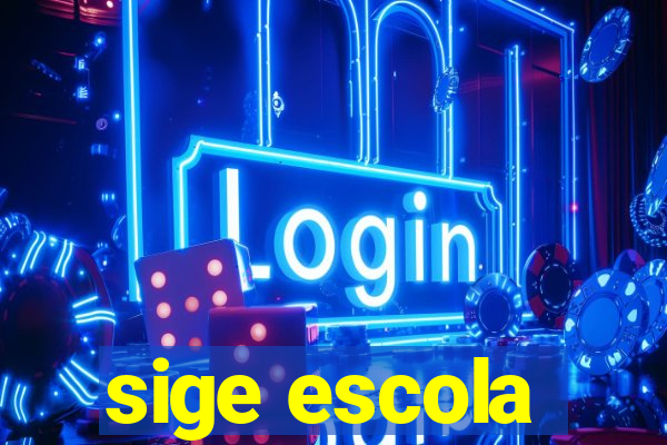 sige escola