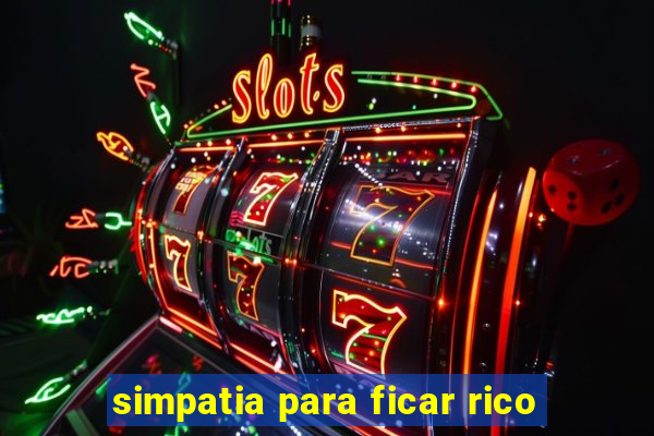 simpatia para ficar rico