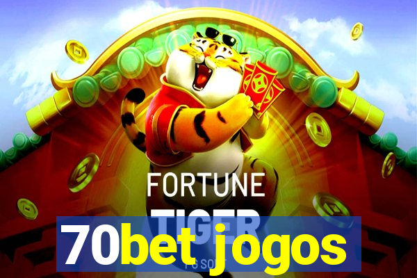 70bet jogos