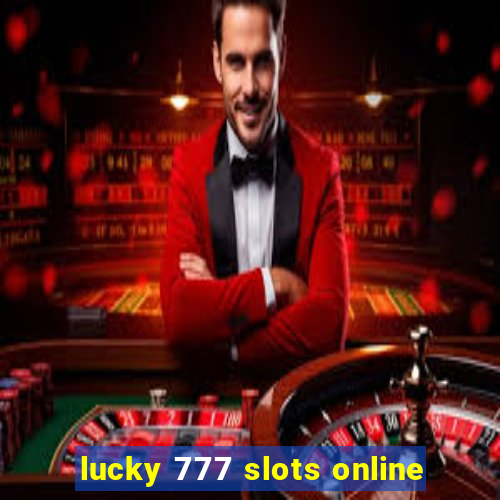 lucky 777 slots online