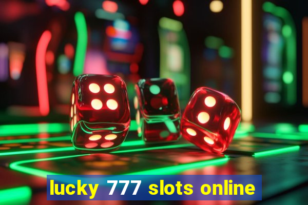 lucky 777 slots online