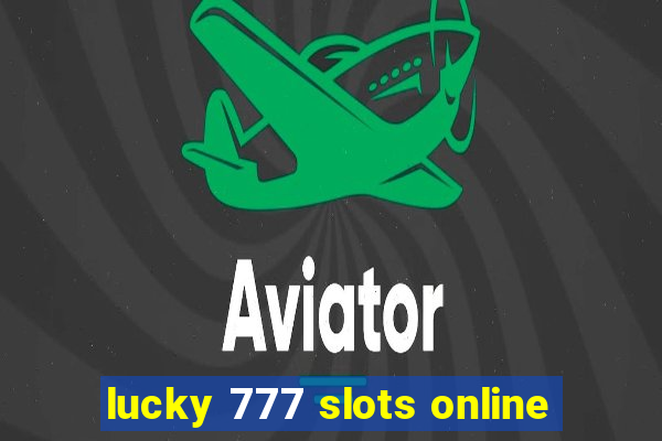 lucky 777 slots online