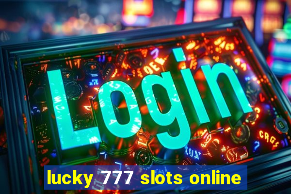 lucky 777 slots online