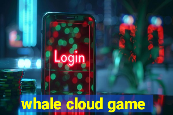 whale cloud game