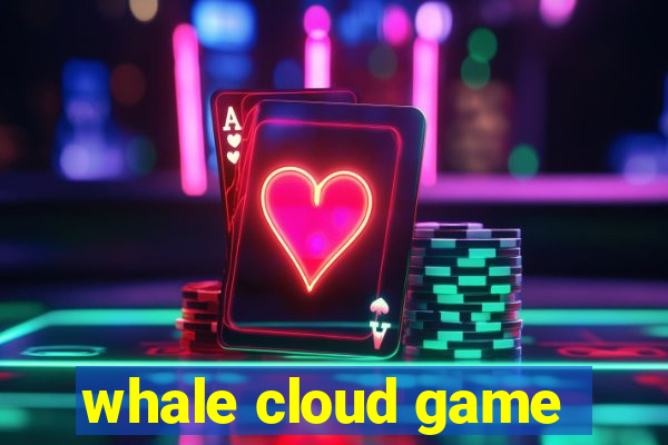 whale cloud game