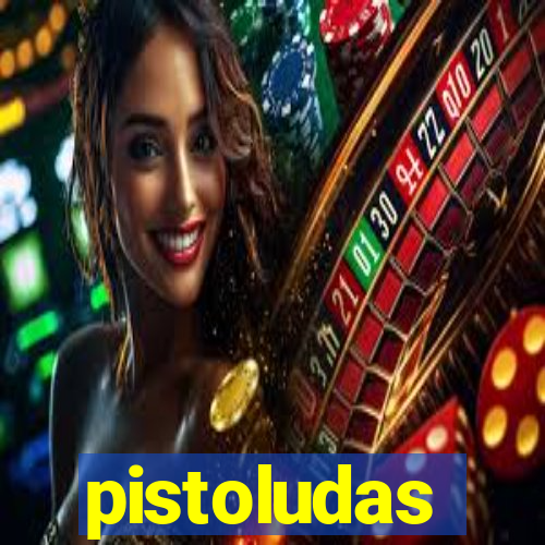 pistoludas