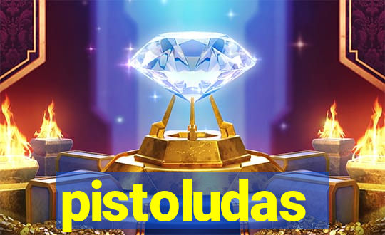 pistoludas