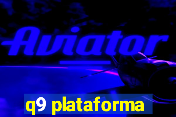 q9 plataforma