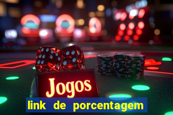 link de porcentagem dos jogos slots