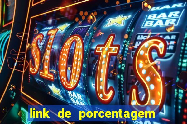 link de porcentagem dos jogos slots