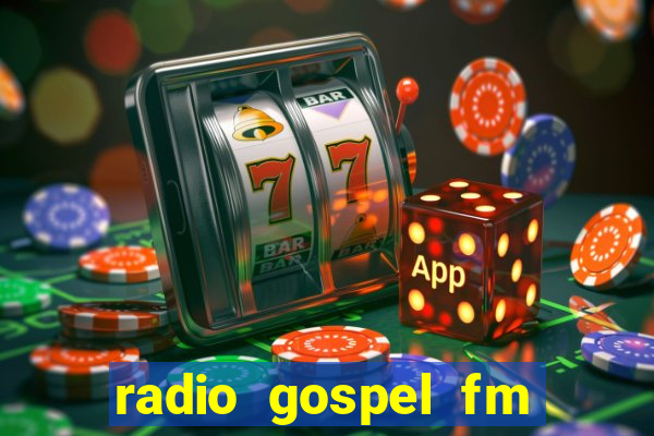 radio gospel fm salvador bahia