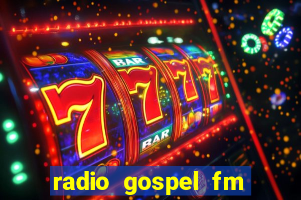 radio gospel fm salvador bahia