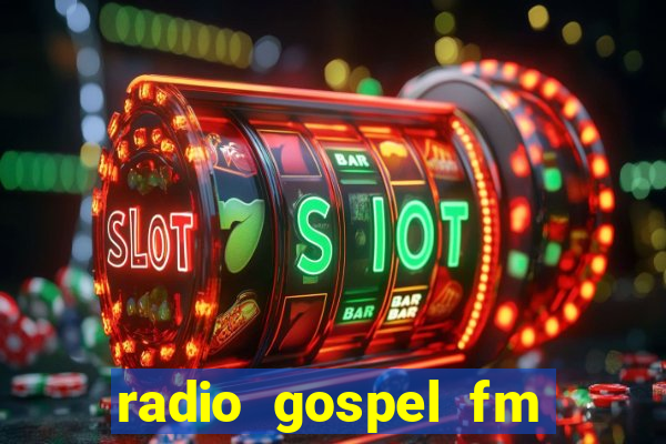 radio gospel fm salvador bahia