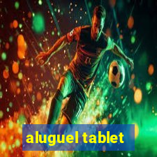 aluguel tablet