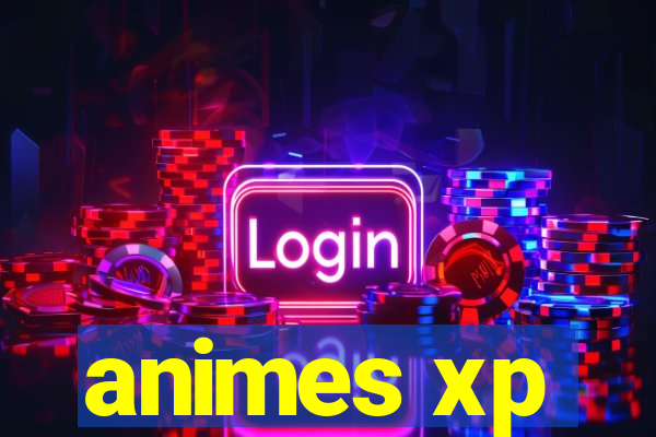 animes xp